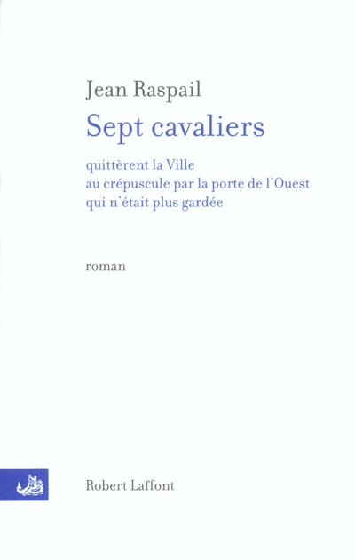 Knjiga Sept cavaliers quittèrent la ville....- NE Jean Raspail