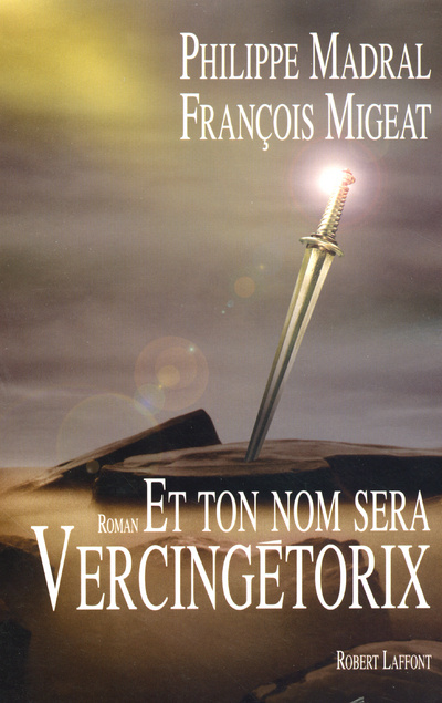 Buch Et ton nom sera Vercingétorix Philippe Madral