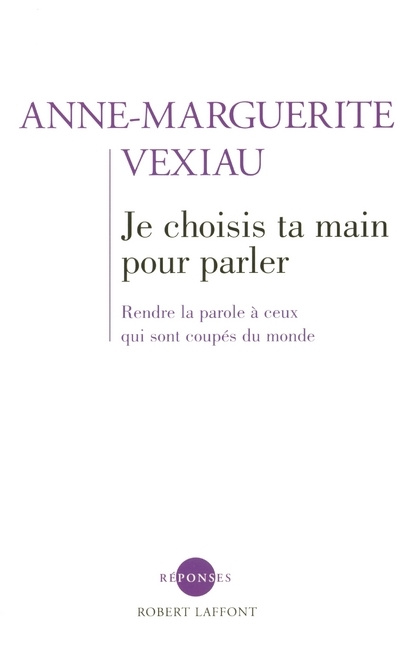 Knjiga Je choisis ta main pour parler - NE Anne-Marguerite Vexiau