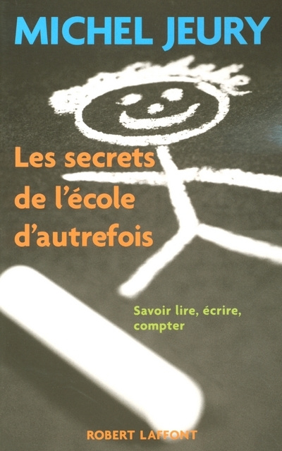 Książka Les secrets de l'école d'autrefois savoir lire, écrire, compter Michel Jeury