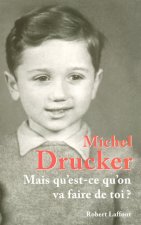 Könyv Mais qu'est-ce qu'on va faire de toi ? Michel Drucker