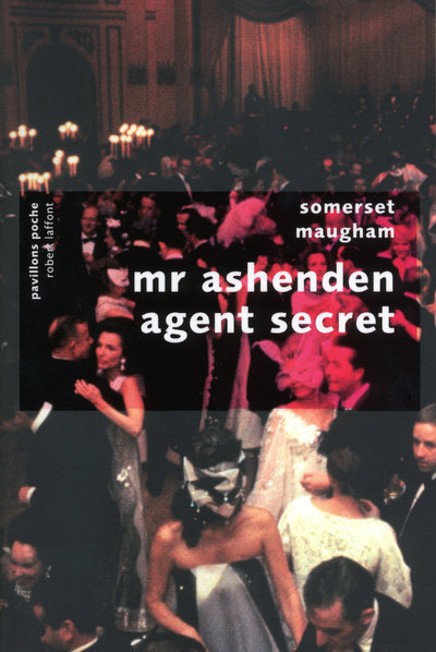 Kniha Mr. Ashenden agent secret - Pavillons Poche William Somerset Maugham