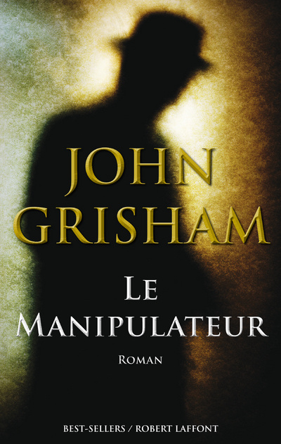 Knjiga Le manipulateur John Grisham
