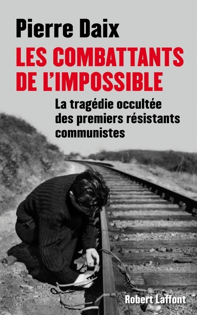 Kniha Les combattants de l'impossible Pierre Daix