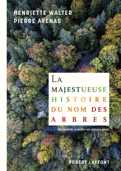 Kniha La Majestueuse Histoire du nom des arbres Henriette Walter