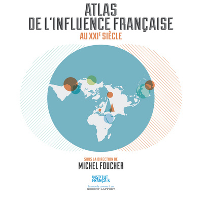 Knjiga Atlas de l'influence de la France au XXIe siècle Michel Foucher