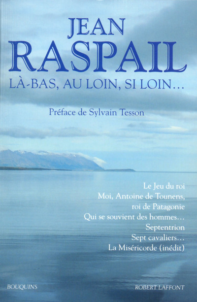 Könyv Là-bas, au loin, si loin... Jean Raspail