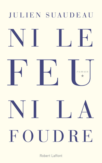 Knjiga Ni le feu ni la foudre Julien Suaudeau