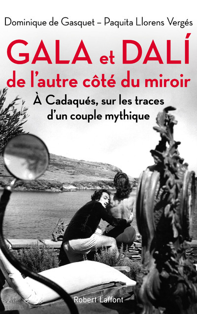 Carte Gala et Dali, de l'autre côté du miroir Dominique de Gasquet