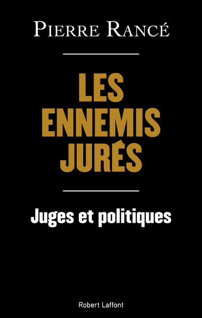 Könyv Les Ennemis jurés - Juges et politiques Pierre Rance