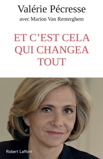 Book Et c'est cela qui changea tout Valérie Pécresse