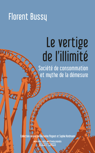 Kniha Le vertige de l'illimité - Société de consommation et mythe de la démesure Florent Bussy
