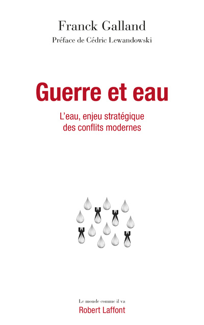 Knjiga Guerre et eau - L'eau, enjeu stratégique des conflits modernes Franck Galland