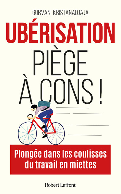 Carte Ubérisation, piège à cons ! Gurvan Kristanadjaja
