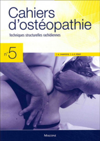 Book CAHIERS D'OSTEOPATHIE N 5 - TECHNIQUES STRUCTURELLES RACHIDIENNES André Chantepie