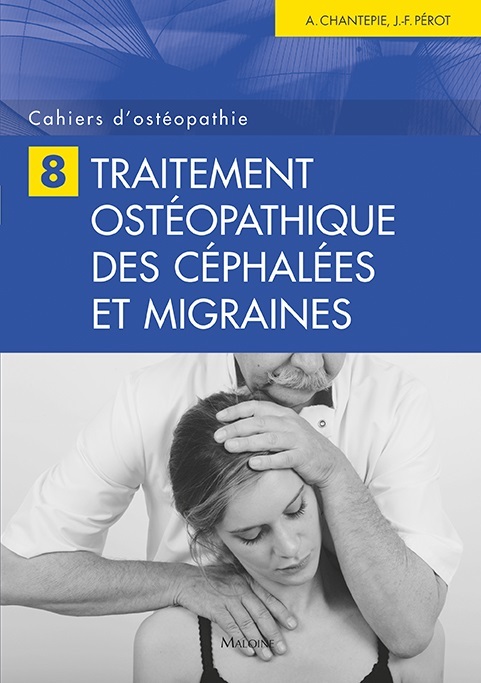 Book CAHIERS D'OSTEOPATHIE N 8 - TRAITEMENT OSTEOPATHIQUE DES CEPHALEES ET MIGRAINES Pérot