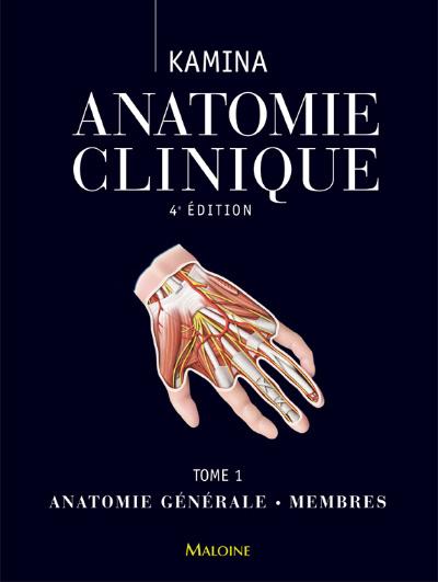 Kniha Anatomie clinique. Tome 1 : anatomie générale, membres, 4e ed. Kamina