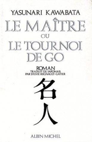 Carte Le Maître ou le Tournoi de go Yasunari Kawabata