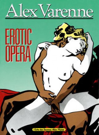 Kniha Erotic Opéra Alex Varenne