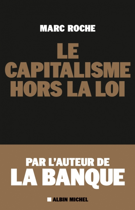 Kniha Le Capitalisme hors la loi Marc Roche