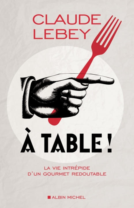 Knjiga A table ! Claude Lebey