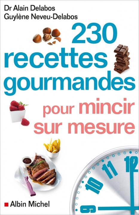 Kniha 230 recettes gourmandes pour mincir sur mesure Guylène Neveu-Delabos