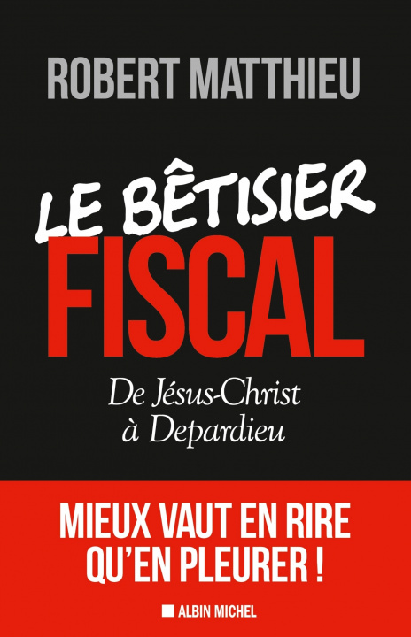 Kniha Le Bêtisier fiscal Robert Matthieu
