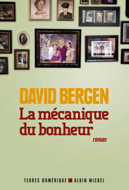 Book La Mécanique du bonheur David Bergen