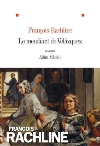 Knjiga Le mendiant de Velazquez François Rachline