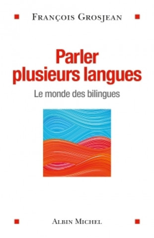 Kniha Parler plusieurs langues François Grosjean