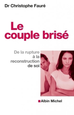 Kniha Le Couple brisé Docteur Christophe Fauré