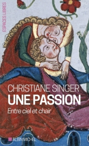 Book Une passion (Espaces Libres - Ecritures) Christiane Singer