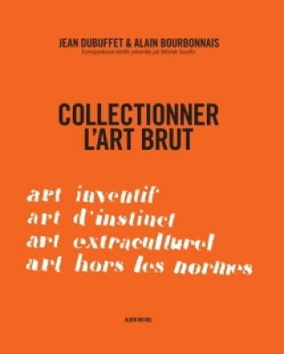 Carte Collectionner l'art brut Jean Dubuffet