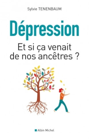 Knjiga Dépression - Et si ça venait de nos ancêtres ? Sylvie Tenenbaum
