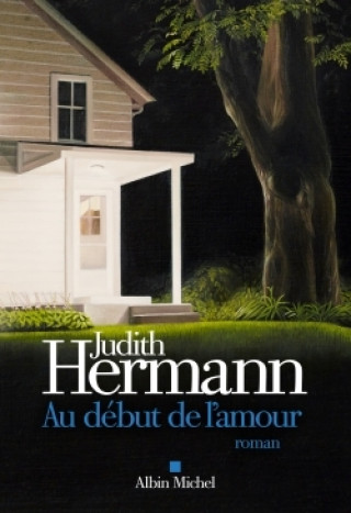 Kniha Au début de l'amour Judith Hermann