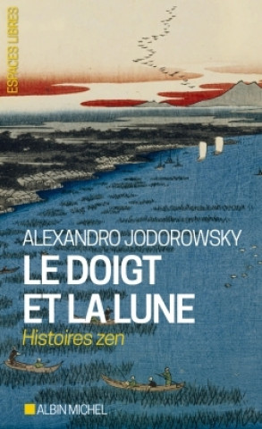 Knjiga Le Doigt et la lune Alexandro Jodorowsky