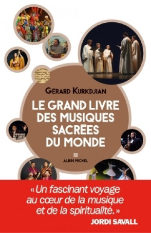 Kniha Le Grand Livre des musiques sacrées du monde Gérard Kurkdjian