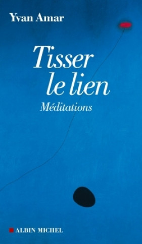 Knjiga Tisser le lien Yvan Amar