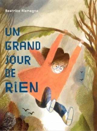 Libro Un grand jour de rien Béatrice Alemagna