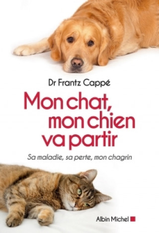 Knjiga Mon chat, mon chien va partir Frantz Cappé