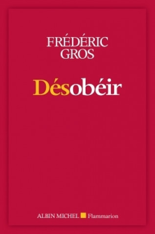 Knjiga Désobéir Frédéric Gros