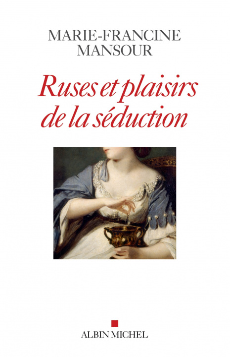 Könyv Ruses et plaisirs de la séduction Marie-Francine Mansour
