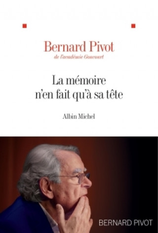 Könyv La memoire n'est fait qu'a sa tete Bernard Pivot