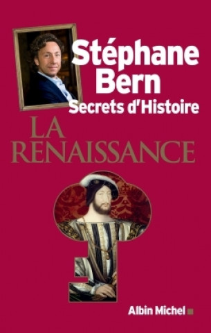 Knjiga Secrets d'Histoire - La Renaissance Stéphane Bern