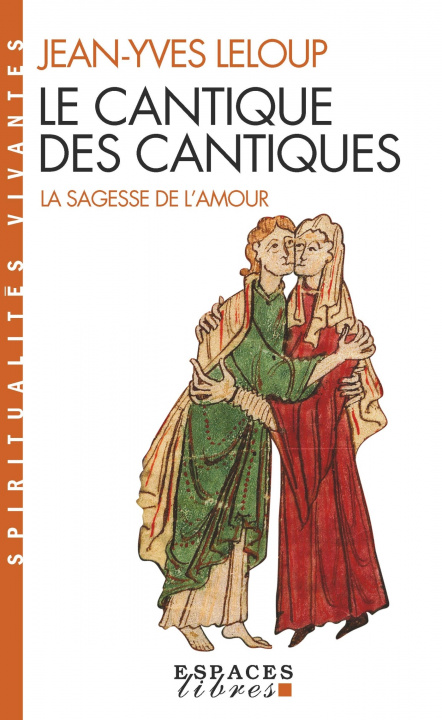Kniha Le Cantique des cantiques (Espaces Libres - Spiritualités Vivantes) Jean-Yves Leloup