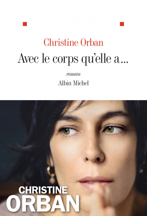 Книга Avec le corps qu'elle a... Christine Orban