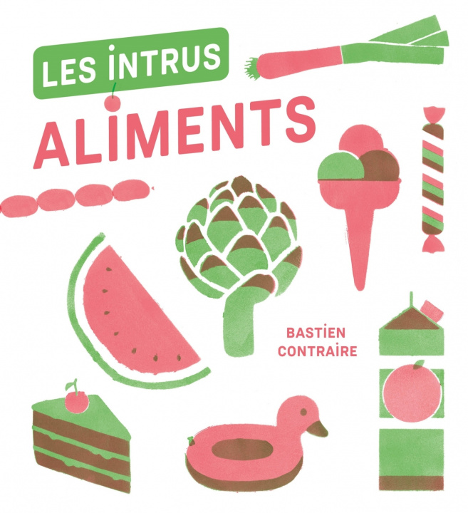Kniha Les Intrus - Aliments Bastien Contraire
