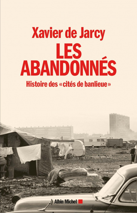 Knjiga Les Abandonnés Xavier de Jarcy