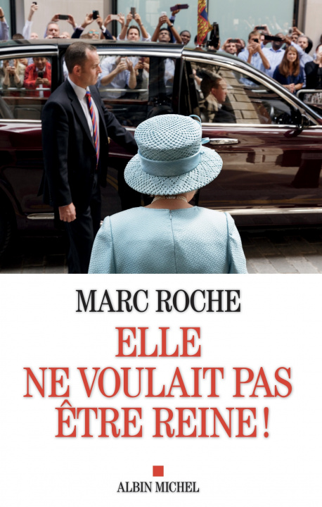 Kniha Elle ne voulait pas être reine ! Marc Roche