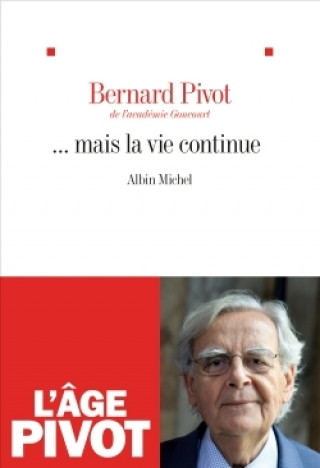 Könyv ... Mais la vie continue Bernard Pivot